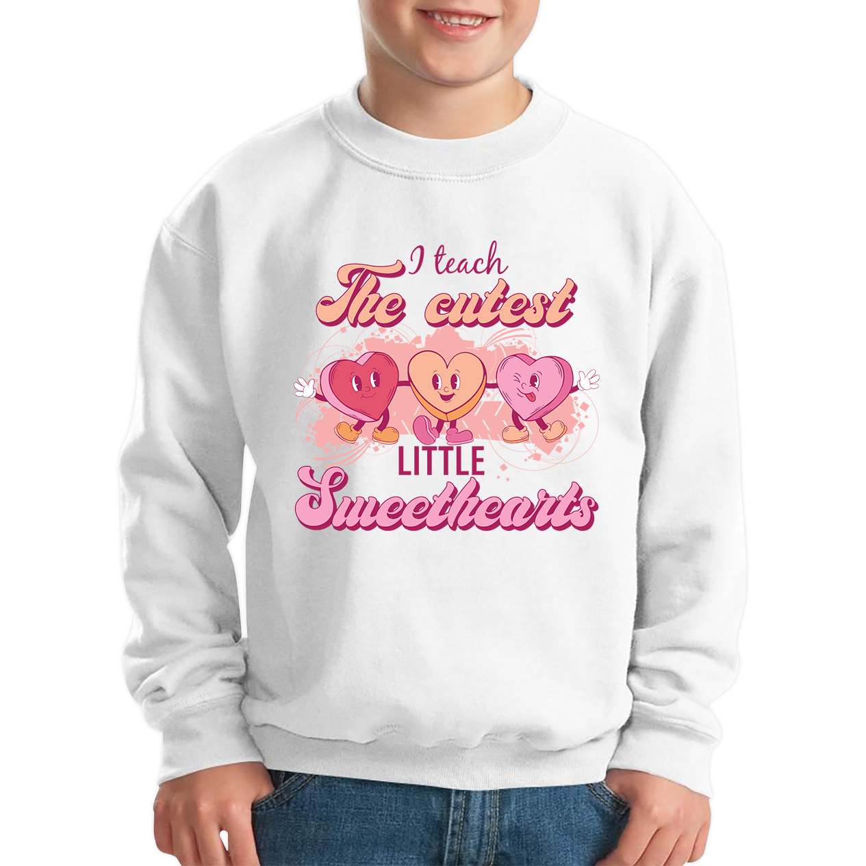 I Teach The Cutest Little Sweethearts Teacher Valentine’s Day School Teacher Quote Kids Jumper