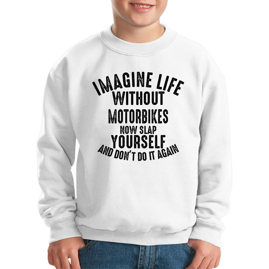 Imagine Life Without Motorbikes Funny Sweatshirt