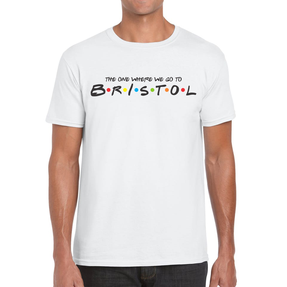 The One Where We Go To Bristol Inspired By Friends Spoof City In England Mens Tee Top