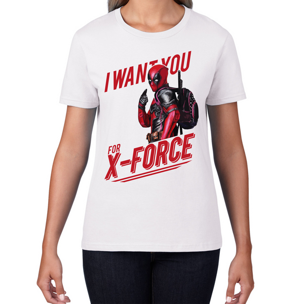 I Want You For X-Force, Deadpool Inspired Ladies T Shirt