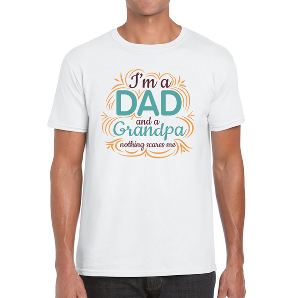 I'm A Dad And a Grandpa Nothing Scares Me T-Shirt,Funny And Vintagae Grandpa Mens Tee Top