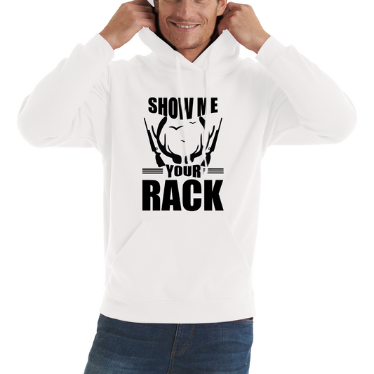 Show Me Your Rack Funny Saying Hunting Quote Unisex Hoodie