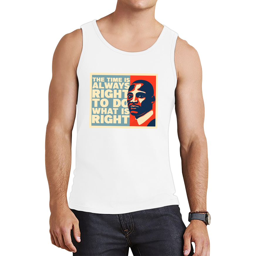 The Time Is Always Right To Do What Is Right Juneteenth Mlk Quote Black History Month Tank Top