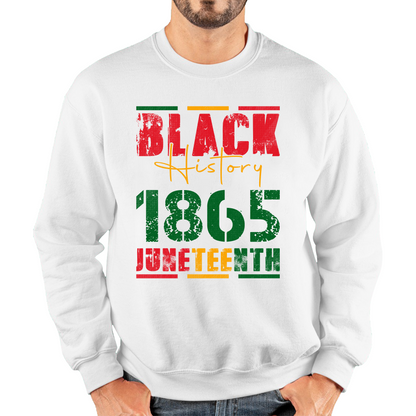 Black History 1865 Juneteenth Celebrating Black History Freedom African American Unisex Sweatshirt