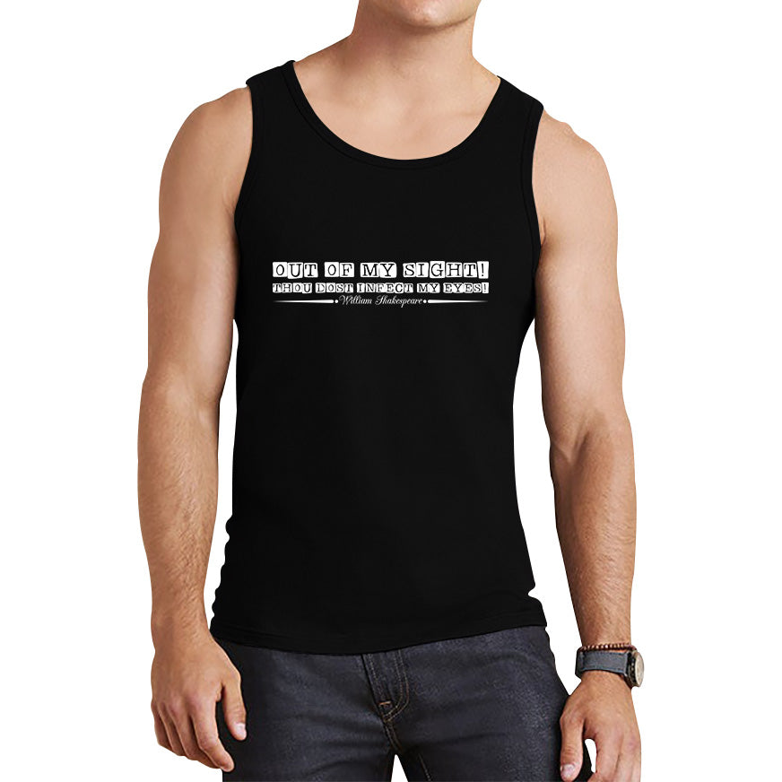 National Shakespeare Day Out Of My Sight! Thou Dost Infect My Eyes William Shakespeare's Quote Tank Top