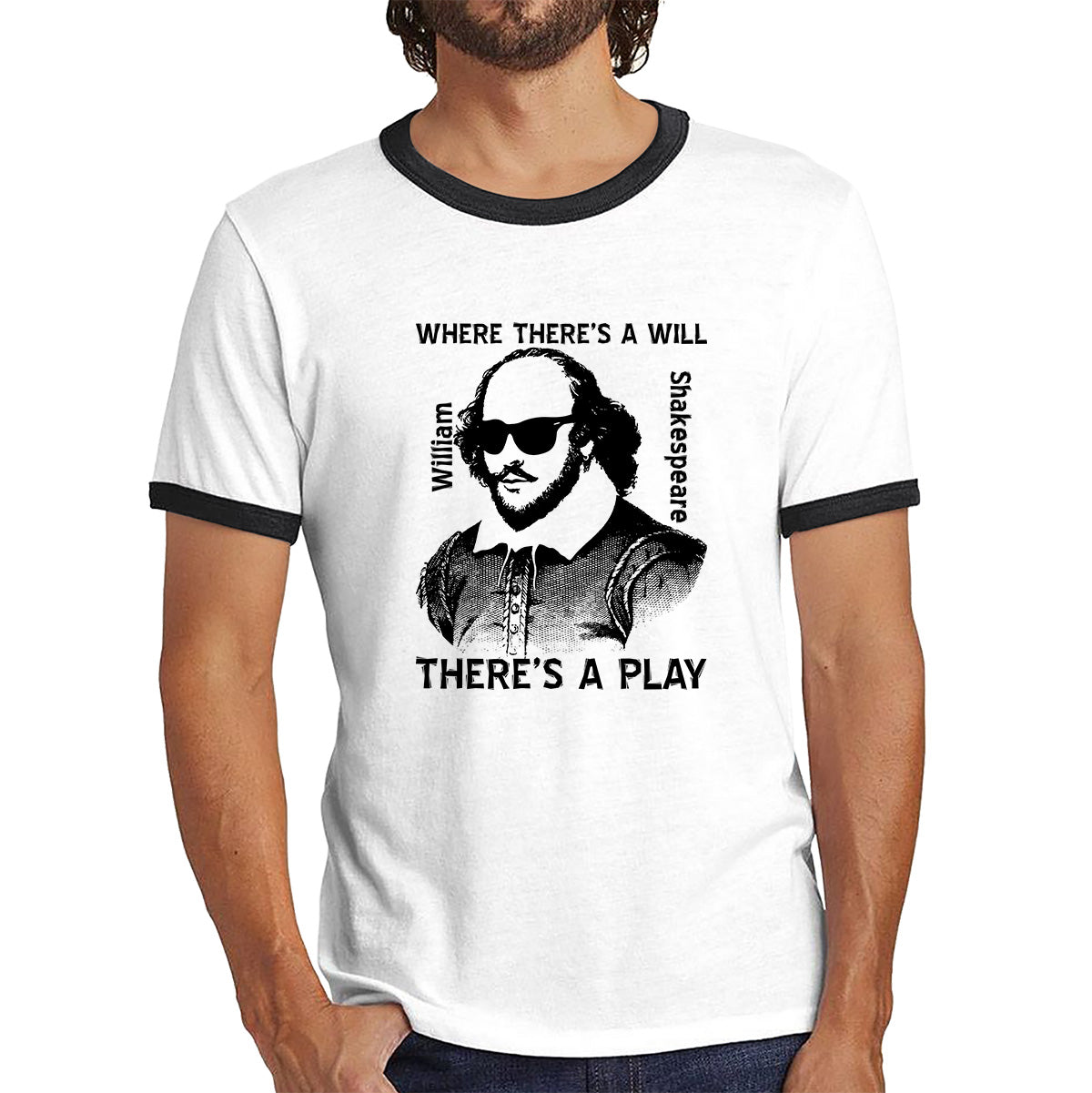National Shakespeare Day Where There’s A Will There’s A Play William Shakespeare Shades Ringer T Shirt