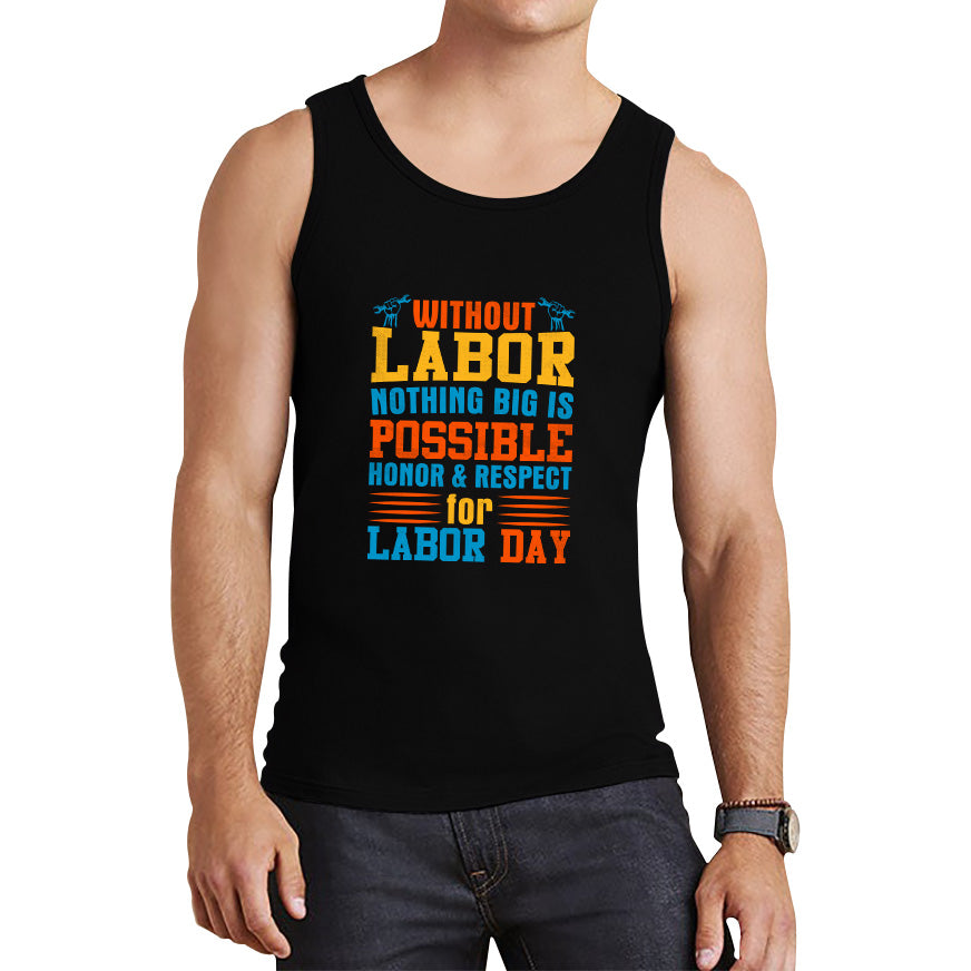 Without Labor Nothing Big Is Possible Honor & Respect For Labor Day Workers Social Justice Patriotic Laborer Tank Top