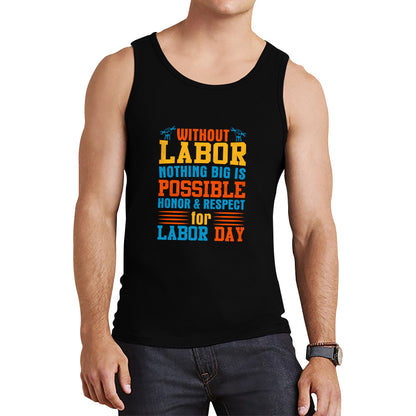 Without Labor Nothing Big Is Possible Honor & Respect For Labor Day Workers Social Justice Patriotic Laborer Tank Top