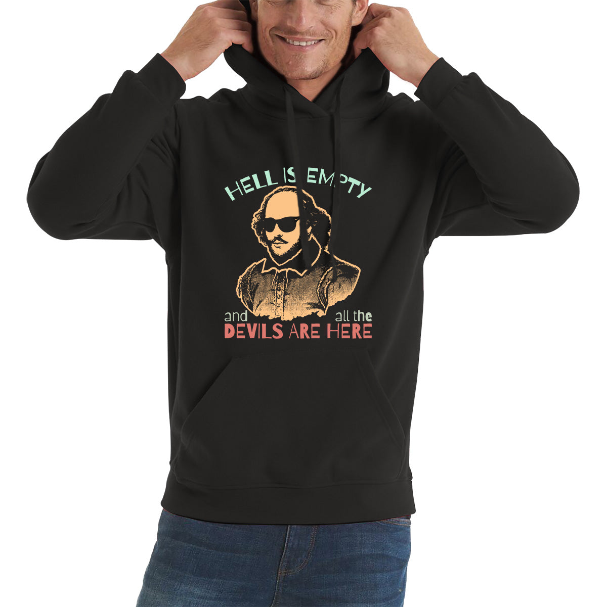 William Shakespeare Quote Hell Is Empty And All The Devils Are Here National Shakespeare Day Unisex Hoodie