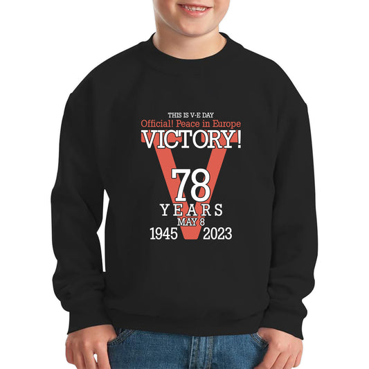 This Is VE Day Official Peace In Europe Victory 78 Years 8 May 1945-2023 Armed Forces British Veterans UK Kids Jumper