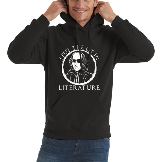William Shakespeare Pun I Put The Lit In Literature Funny Reading English Teacher National Shakespeare Day Unisex Hoodie