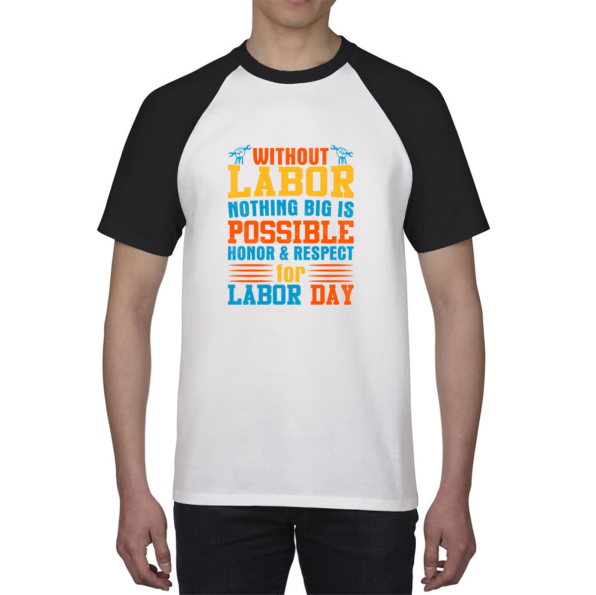 Without Labor Nothing Big Is Possible Honor & Respect For Labor Day Workers Social Justice Patriotic Laborer Baseball T Shirt