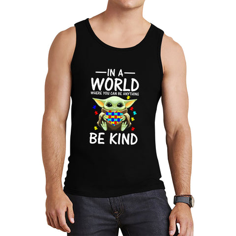 Baby Yoda In The World Where You Can Be Anything Be Kind Autism Awareness Star Wars Day 46th Anniversary Tank Top