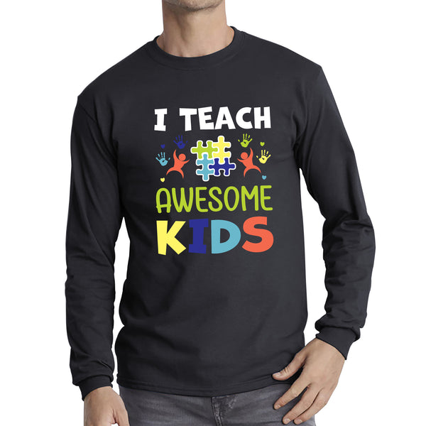 I Teach Awesome Kids Autism Awareness Month Autism Teacher Puzzle Pieces Autism Support Long Sleeve T Shirt