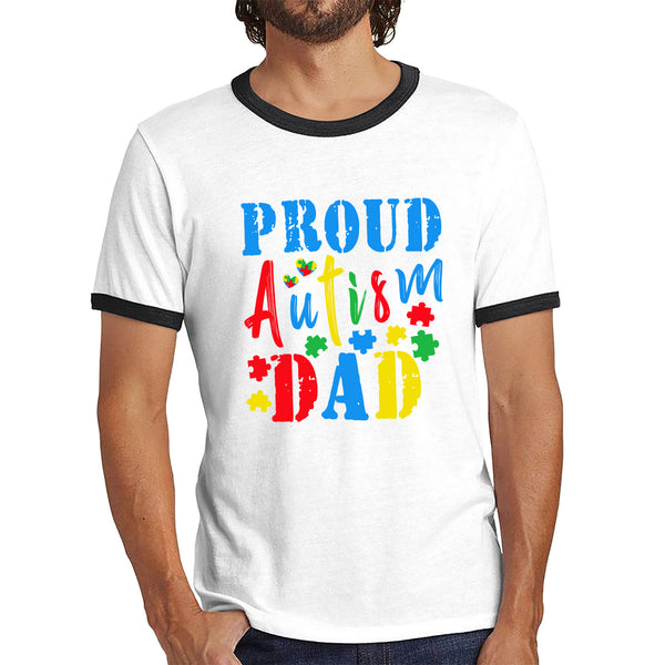 Proud Autism Dad Autism Awareness Month Autism Support Proud Dad Autism Acceptance Ringer T Shirt