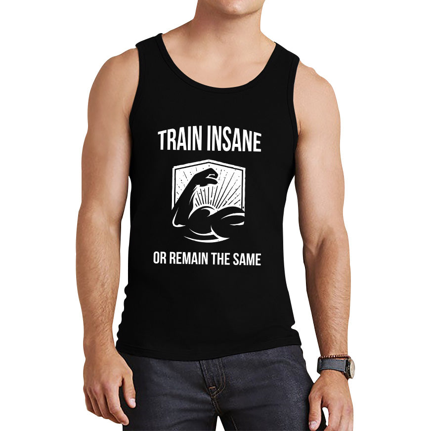 Train Insane Or Remain The Same Bodybuilders Gym Motivational Workout Muscular Bodybuilder Tank Top