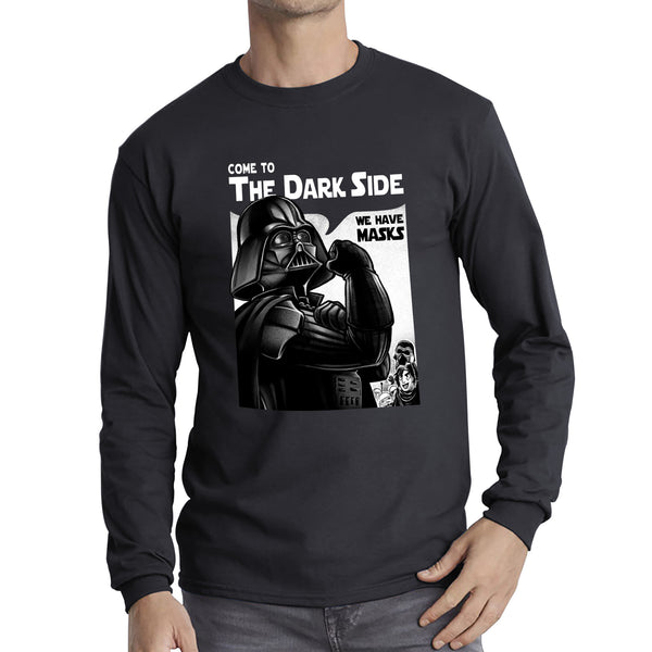 Star Wars Darth Vader Come To The Dark Side We Have Masks Star Wars Day Darth Vader 46th Anniversary Long Sleeve T Shirt