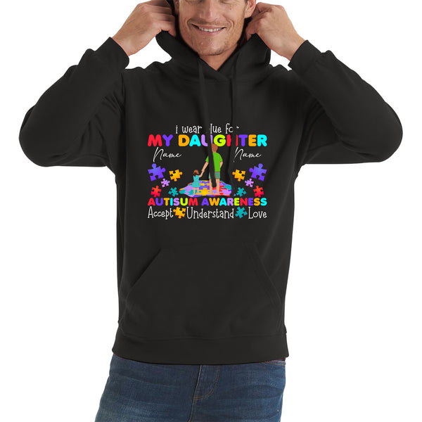 Personalised I Wear Blue For My Daughter Autism Awareness Father & Daughter Name Autism Warrior Puzzle Pieces Accept Understand Love Unisex Hoodie