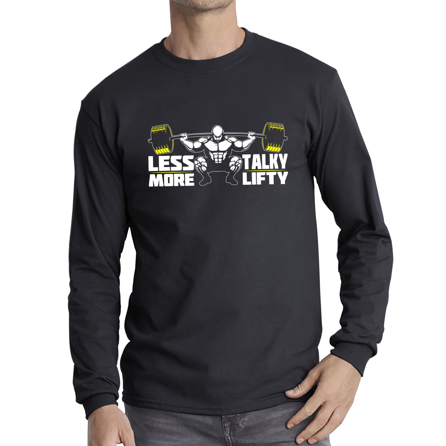 Less Talky More Lifty Gym Lover Awesome Gym Weightlifter Fitness Workout Muscular Bodybuilder Long Sleeve T Shirt