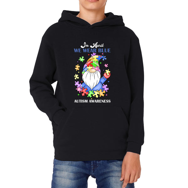 In April We Wear Blue Autism Gnome Autism Awareness Gnomes Autism Month Autism Support Kids Hoodie