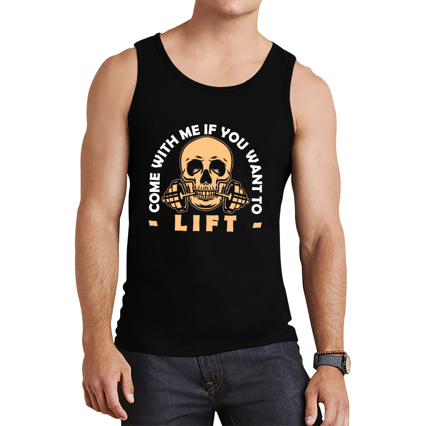 Gym Skull Come With Me If You Want Lift Skull Gym Dumbell Workout Fitness Weight Lifting Bodybuilders Tank Top