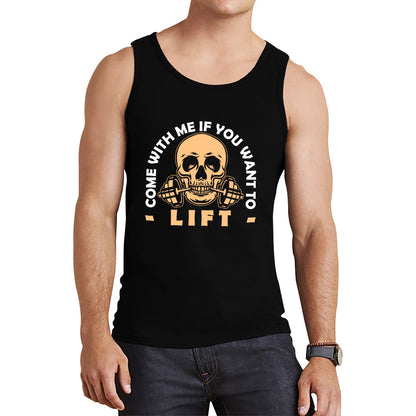 Gym Skull Come With Me If You Want Lift Skull Gym Dumbell Workout Fitness Weight Lifting Bodybuilders Tank Top