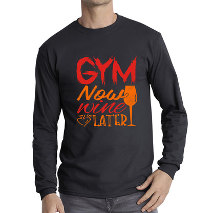 Gym Now Wine Latter Funny Gym Fitness Workout Sarcastic Wine Quotes Wine Lovers Long Sleeve T Shirt