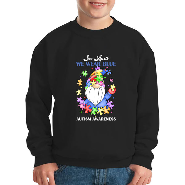 In April We Wear Blue Autism Gnome Autism Awareness Gnomes Autism Month Autism Support Kids Jumper