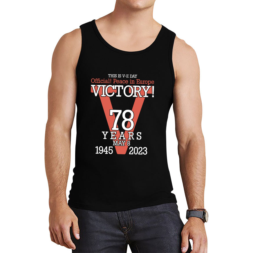 This Is VE Day Official Peace In Europe Victory 78 Years 8 May 1945-2023 Armed Forces British Veterans UK Tank Top