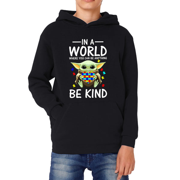 Baby Yoda In The World Where You Can Be Anything Be Kind Autism Awareness Star Wars Day 46th Anniversary Kids Hoodie