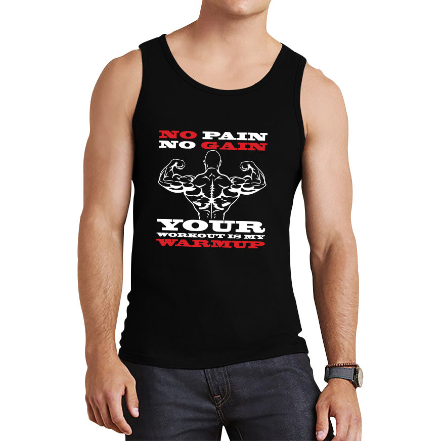 No Pain No Gain Your Workout Is My Warmup Gym Workout Fitness Bodybuilding Training Motivational Quote Muscle Body Flexing Tank Top
