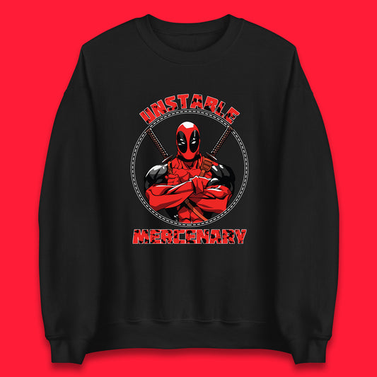The Unstable Mercenary Funny Deadpool Marvel Deadpool Marvel Comics Superhero Fictional Character Unisex Sweatshirt