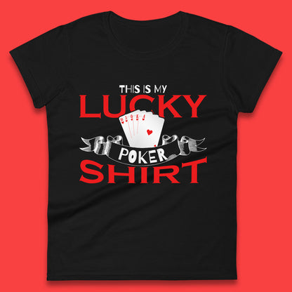 This Is My Lucky poker Shirt Poker Card Player Poker Game Gambling Gambler  Womens Tee Top