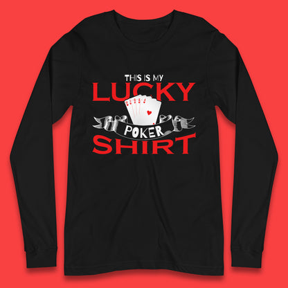 This Is My Lucky poker Shirt Poker Card Player Poker Game Gambling Gambler  Long Sleeve T Shirt