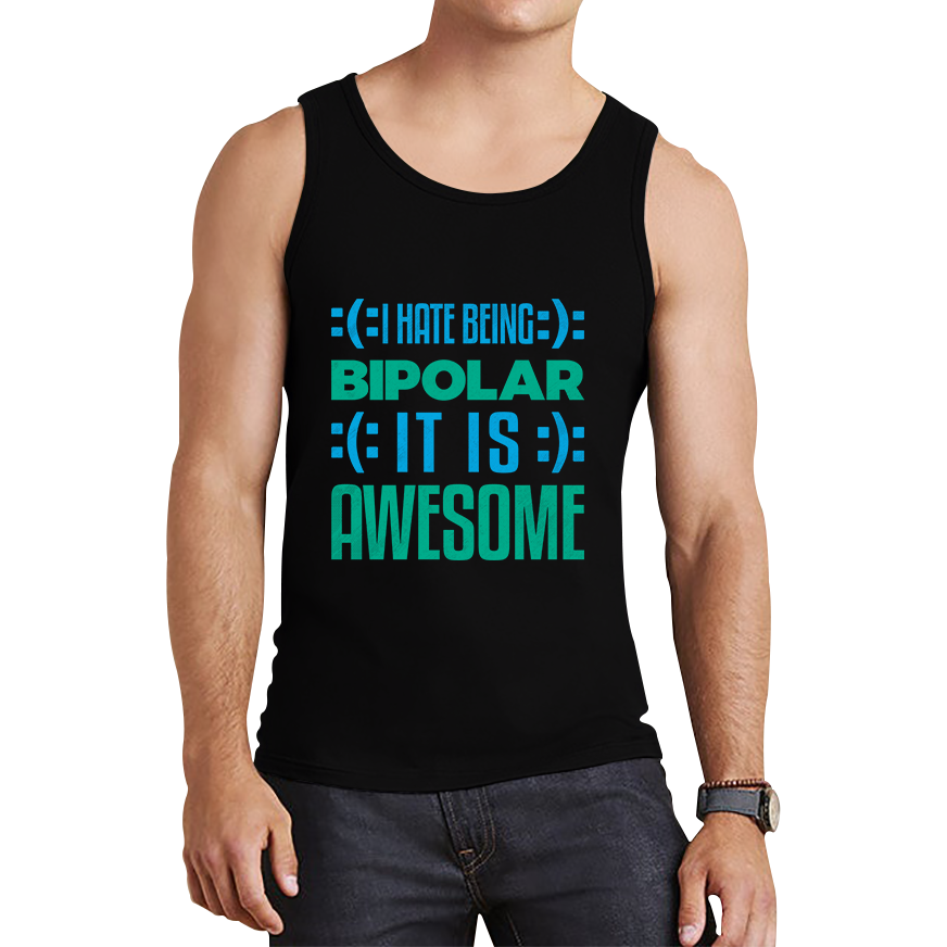I Hate Being Bipolar It Is Awesome Bipolar Emotion Sad Happy Face Bipolar Disorder Tank Top
