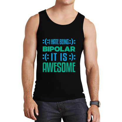 I Hate Being Bipolar It Is Awesome Bipolar Emotion Sad Happy Face Bipolar Disorder Tank Top