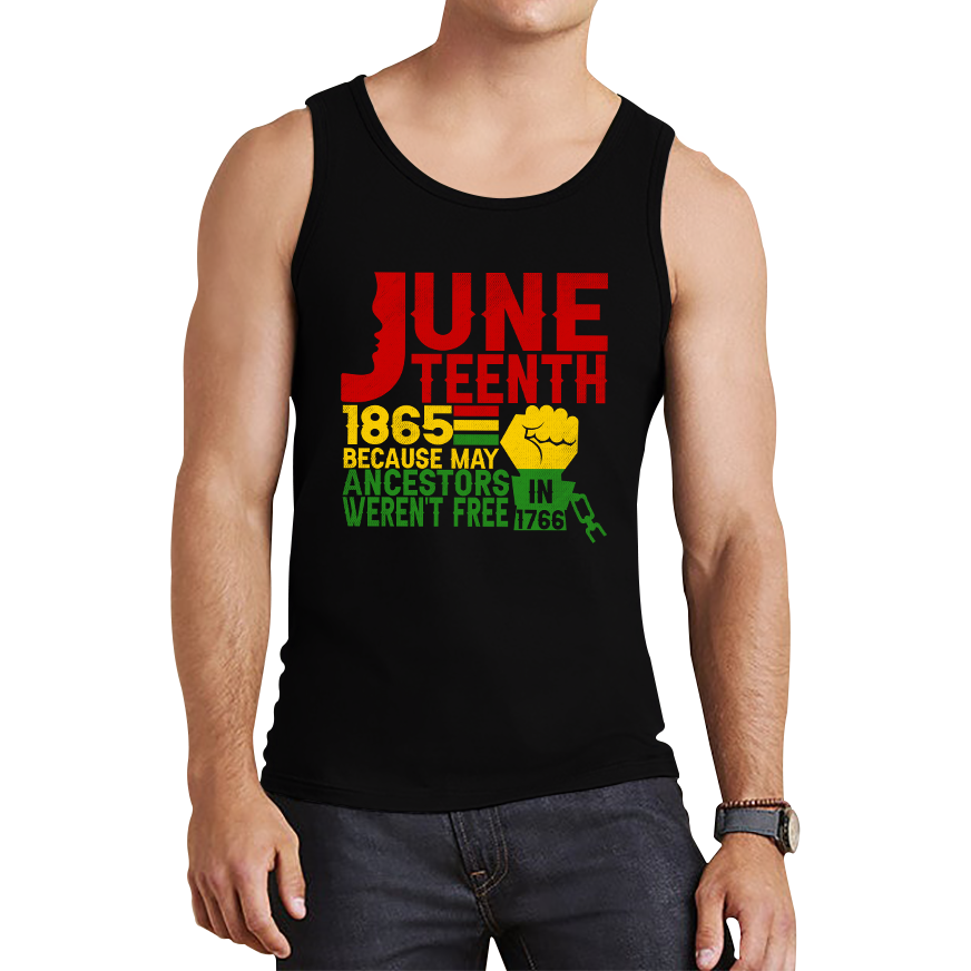 Juneteenth 1865 Because My Ancestors Weren’t Free In 1776 Tank Top