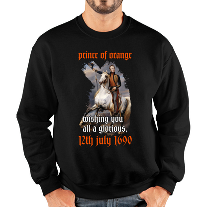 Prince Of Orange Mising You All A Glorious 12th July 1690 Battle Of Boyne Unisex Sweatshirt