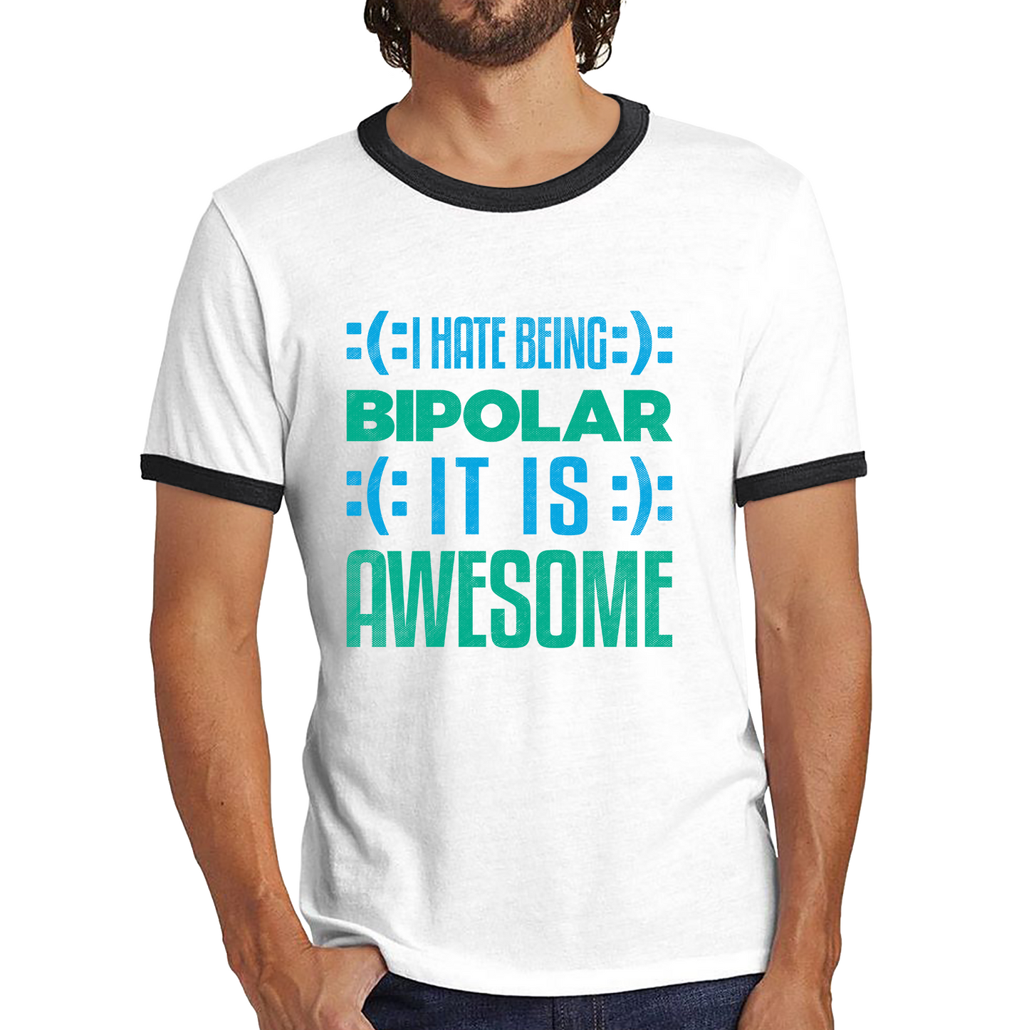 I Hate Being Bipolar It Is Awesome Bipolar Emotion Sad Happy Face Bipolar Disorder Ringer T Shirt