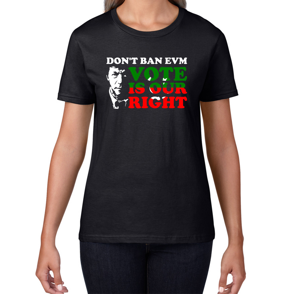 Don't Ban EVM Vote Is Our Right Imran Khan PTI Pakistani Politician Womens Tee Top