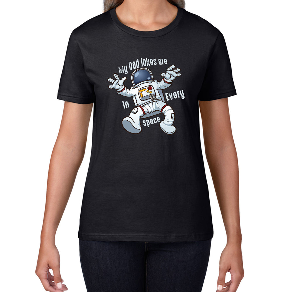 My Dad Jokes Are In Every Space - Falling Astronaut Funny Sarcastic Joke Meme Gift For Father Scientific Meme Joke Space Womens Tee Top