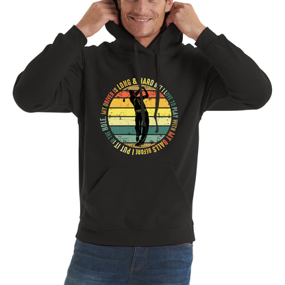 My Driver Is Long And Hard But I Love To Play With My Balls Before I Put It In The Hole Vintage Golfer Funny Joke Unisex Hoodie