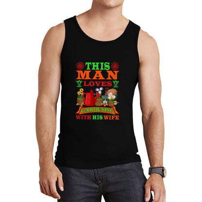 This Man Loves Gardening With His Wife Gardener Funny Saying Garden Lover Plant Lover Tank Top