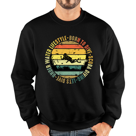 Born To Dive Scuba Diving Underwater Lifestyle Sweatshirt