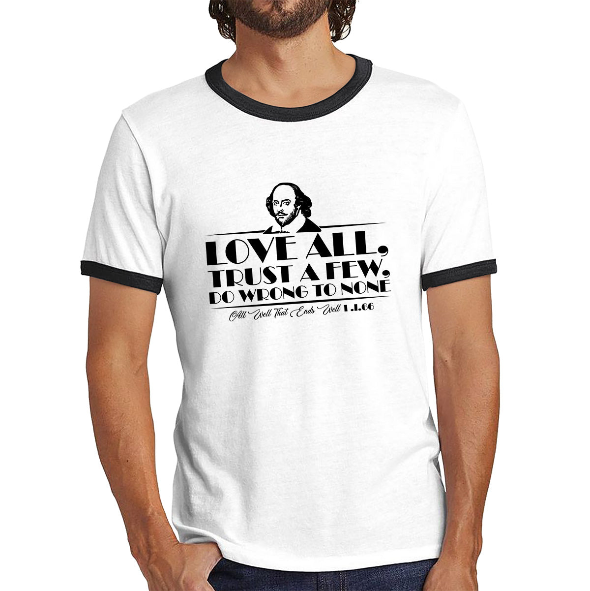 William Shakespeare Floating Quote All's Well That Ends Well Love All, Trust A Few, Do Wrong To None National Shakespeare Day Ringer T Shirt