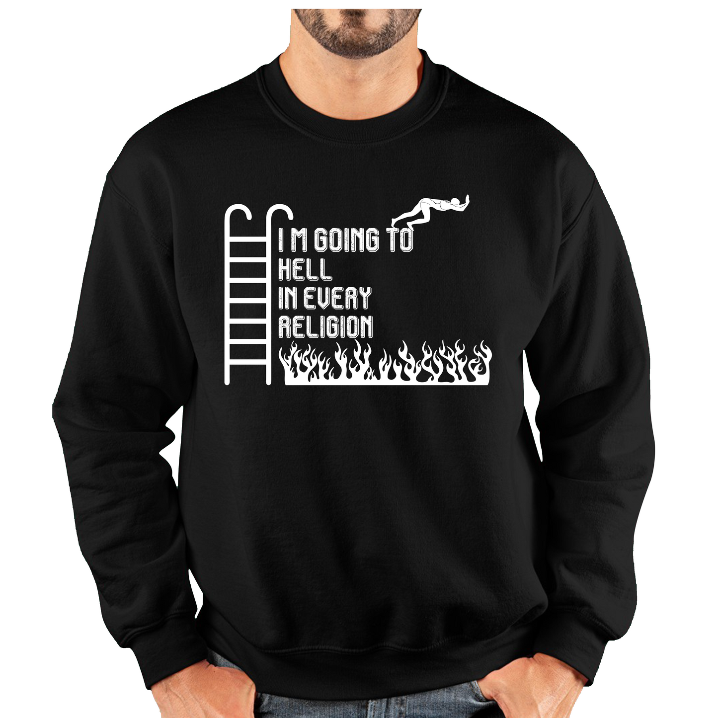 I Am Going To Hell In Every Religion Funny Offensive Novelty Sarcastic Unisex Sweatshirt