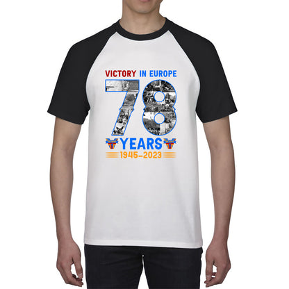 Victory In Europe 78 Years 1945-2023 VE Day Remembrance Day British Veterans UK Victory Day 78th Anniversary Patriotism Baseball T Shirt