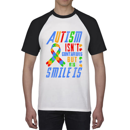 Autism Isn't Contagious But His Smile Is Autism Awareness Month Autistic Pride Baseball T Shirt