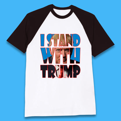 I Stand With Trump Free President Trump Make America Great Again American politician Baseball T Shirt