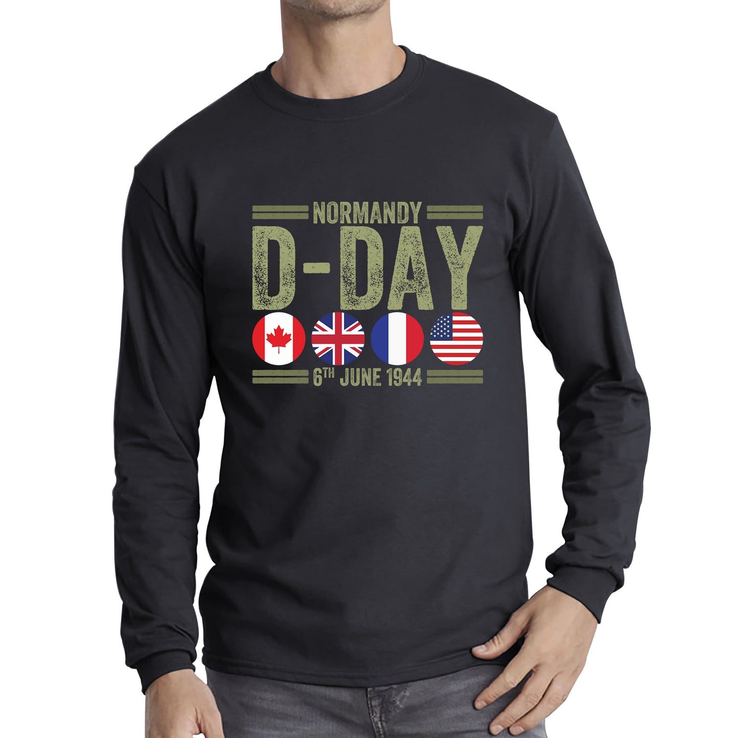 Normandy D-Day 6th June 1944 Normandy Landings World War II British Canadian Airborne Military Seaborne Invasion UK Army Veteran Patriotic Long Sleeve T Shirt